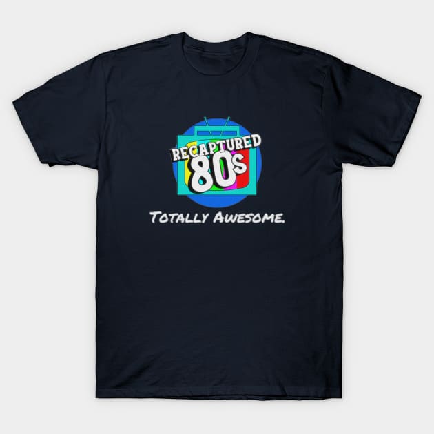 Recaptured80s Totally Awesome T-Shirt by Kerrytoonz